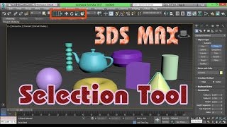 3DS Max Part 6 - Object Selection  Tools