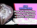 How to Customise Names on Balloon without machine