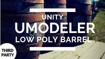 Unity UModeler - Low Poly Barrel Modeling In Unity