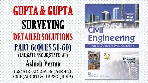 GUPTA & GUPTA Surveying||Detailed Explanations|Ques51-60||ESE|GATE|SSCJE|PSC AE||Part-6|Must Watch