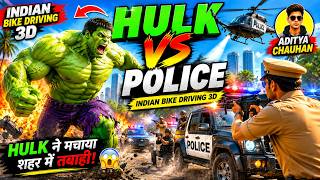 🔥 HULK vs POLICE 🚔💥 Epic Battle in Indian Bikes Driving 3D | Aditya Chauhan 🔥