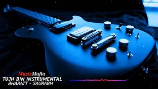 Soulful Guitar Music - Tujh Bin Instrumental -  Bharatt & Saurabh - Music Mafia