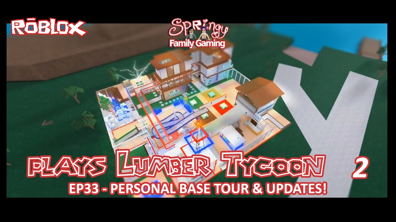 Sfg Roblox Lumber Tycoon 2 Ep33 Personal Base Tour And - lumber tycoon ep 36 seniac base tour roblox youtube