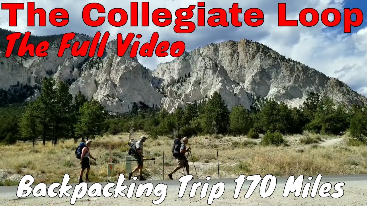 The Collegiate Loop Full Video Backpacking Trip 170 Miles