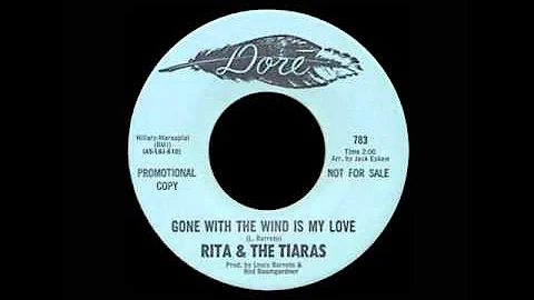 Rita & The Tiaras - Gone With The Wind Is My Love