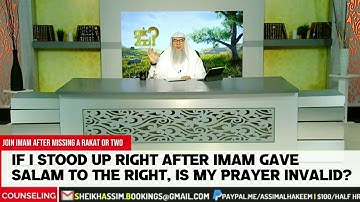 If I stood up right after Imam gave Salam to the right, is my prayer invalid? | assimalhakeem JAL