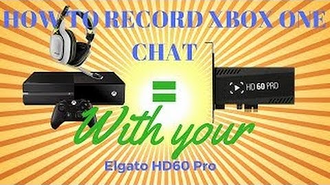 Xbox One Record Party Chat with Elgato and astro mixamp pro TR -NO CHAT LINK CABLE NEEDED
