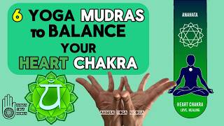 Balance your Heart Chakra | Anahata | 6 Yoga Mudras
