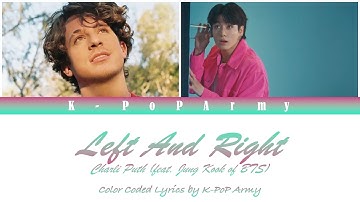 Charlie Puth & BTS Jungkook - Left And Right Lyrics (Color Coded Lyrics)