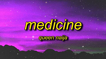 Queen Naija - Medicine (Lyrics) | not for you but for him