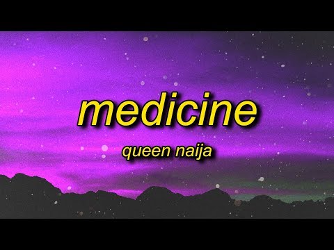 queen-naija---medicine-(lyrics)-|-not-for-you-but-for-him