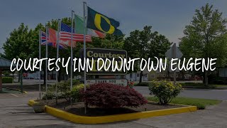 Courtesy Inn Downtown Eugene Review - Eugene , United States of America
