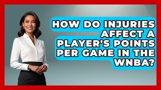 How Do Injuries Affect a Player s Points Per Game in the WNBA Womens Hoops Hub News