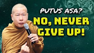 Putus Asa No, Never Give Up - B. Uttamo