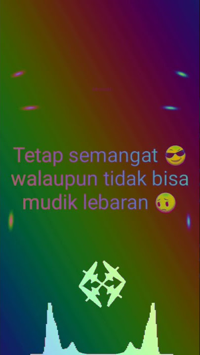 Story WA Tetap Semangat Buat Yang Tidak Bisa Mudik Lebaran
