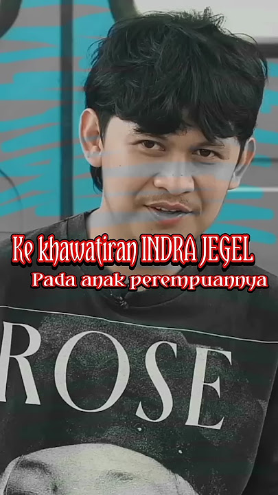 KEKHAWATIRAN INDRA JEGEL PADA ANAK PEREMPUANNYA #indrajegel #prazteguh #podcast #shortvideo