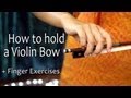 How to Hold a Violin Bow + Finger Exercises