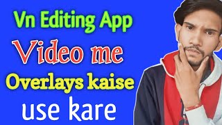 How to use overlay in vn app? vn editing app se overlay kaise use kare screenshot 3