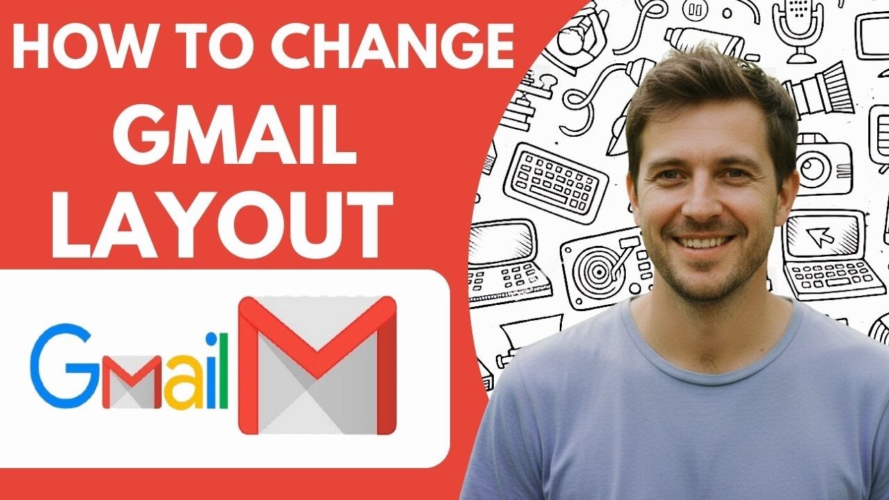 Gmail Layout Tutorial How to Change Your Gmail Layout 5min Full 2026 Guide - YouTube
