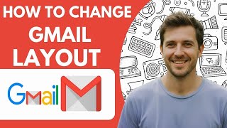 How to Change Your Gmail Layout 5min Full 2026 Guide