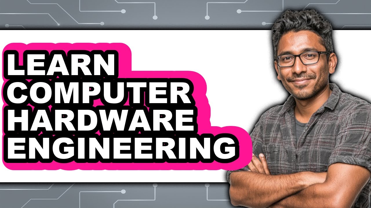 How to Learn Computer Hardware Engineering (Full Guide) - YouTube
