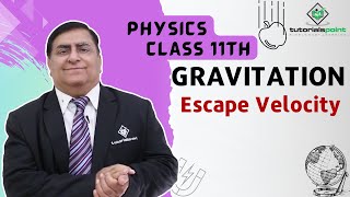 Class 11th – Escape Velocity | Gravitation | Tutorials Point