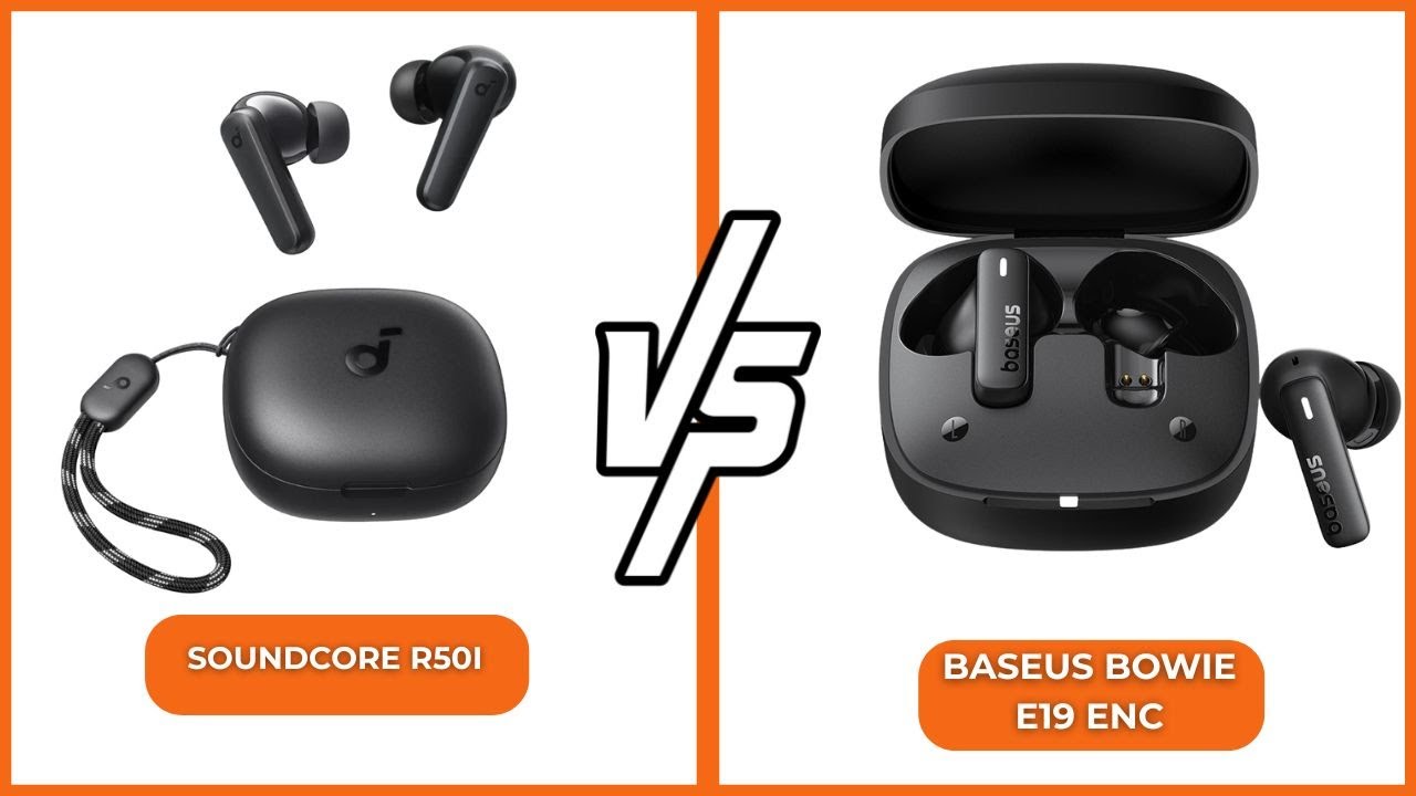Soundcore R50i vs Baseus Bowie E19 ENC Honest Comparison: Which Budget TWS Wins?
