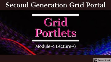 Module-4 Lecture-6 Grid Portal Part-6: Portlets Continued