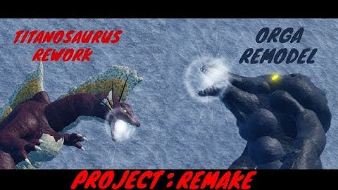 Titanosaurus Rework & Orga Remodel Showcase (Project Remake)