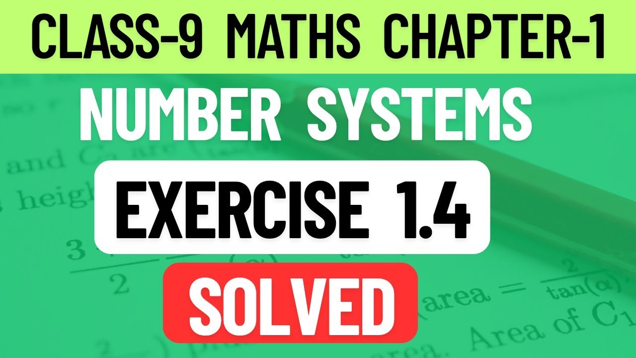 Class 9 Maths Chapter 1 Number Systems NCERT Exercise 1.4 full solved ...
