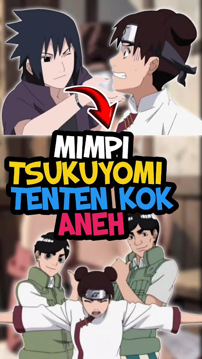 Mimpi Tsukuyomi Tenten Kok Aneh - Naruto Shippunden