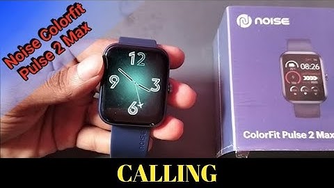 noise colorfit pulse 2 Max call kaise kare, how to call from noise colorfit pulse 2 max