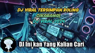 Download lagu DJ VIRAL TERSIMPAN ROLING CIKARANG | DJ VIRAL 2024