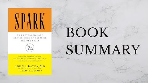 Spark: The Revolutionary New Science of Exercise and the Brain by John J. Ratey | Book Summary |
