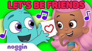 How to Make Friends Song w/ Bubble Guppies! 💗 Routine Tunes #2 | Preschool Sing Along | Noggin