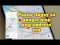 Paano ilagay sa google map address mo