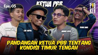 PODKEH - DIALOG GEOPOLITIS GLOBAL BERSAMA KETUA PBB (CEK SAIFUL)
