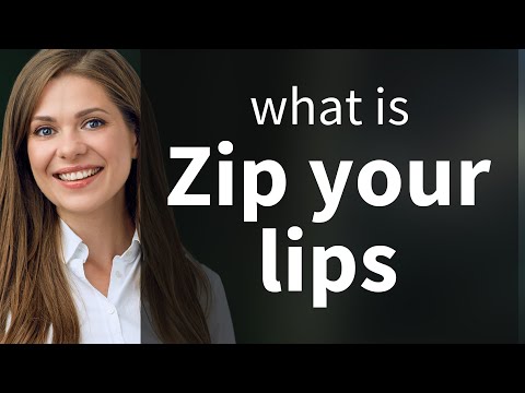 Zip Your Lips: Understanding the Phrase