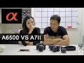 เปรียบเทียบ Sony A6500 vs A7 II