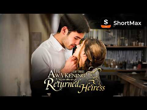 🔥【NEW】 The Awakening of the Returned Heiress | ShortMax - Watch Dramas & Show