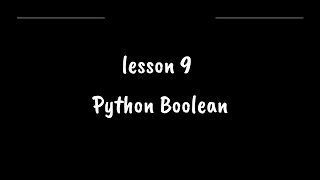 Lesson 9 || Python Boolean