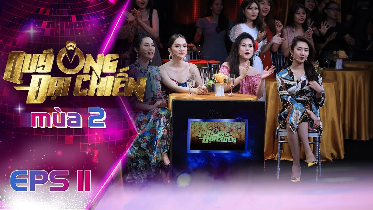 Quý Ông Đại Chiến Mùa 2 | Tập 11 Full: Thuý Ngân, Lâm Vỹ Dạ, Hương Giang, Phương Oanh