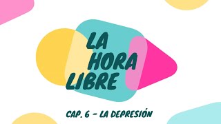 La hora libre 06 - La depresión en terapia