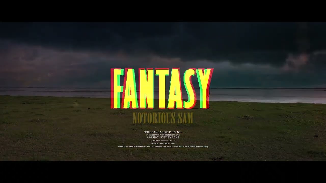 Fantasy (Music Video) - Notorious Sam