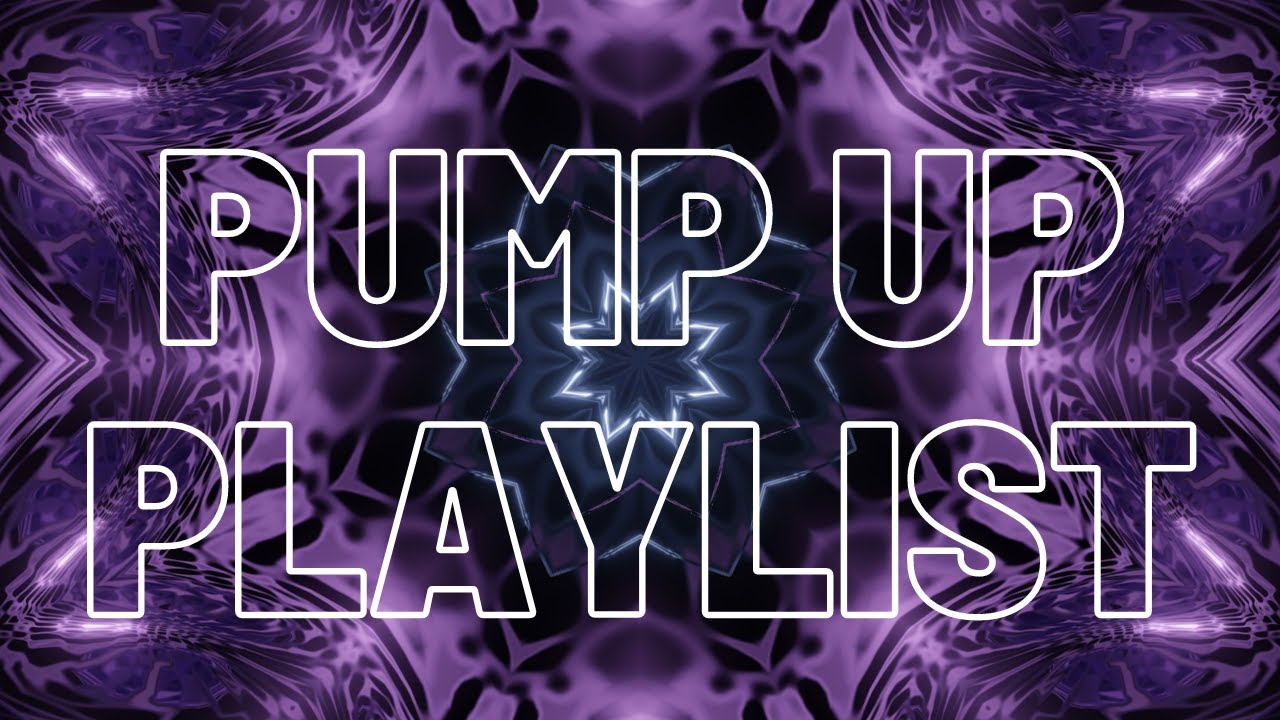 Pump Up Playlist to Get You Moving YouTube