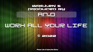 An.D - Work All Your Life - Original Music