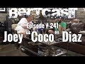 BERTCAST #241 – Joey “Coco” Diaz & ME