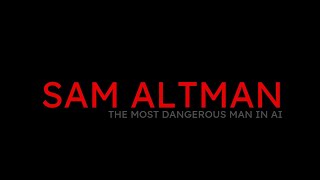 Why Sam Altman Is the Most Dangerous Man in AI | OpenAI's Secret Plan