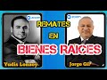 Los Remates en Bienes Raíces| Entrevista | Yudis Lonzoy | Jorge Gil Alfaro
