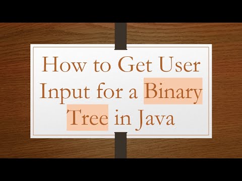 How to Get User Input for a Binary Tree in Java